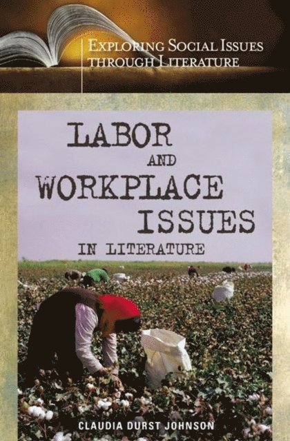 Claudia Durst Johnson - Labor and Workplace Issues in Literature, E-bok