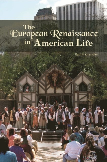 Paul F. Grendler - European Renaissance in American Life, E-bok