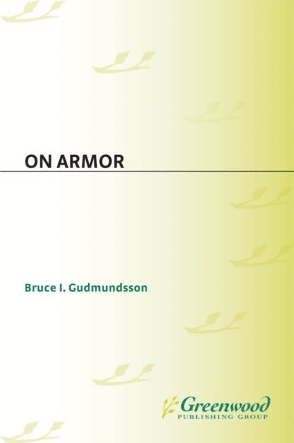Bruce I. Gudmundsson - On Armor, E-bok