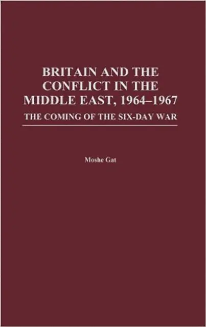 Moshe Gat - Britain and the Conflict in the Middle East, 1964-1967, E-bok. Tillgänglighet: Lägg i varukorg