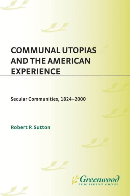 Robert P. Sutton - Communal Utopias and the American Experience, E-bok