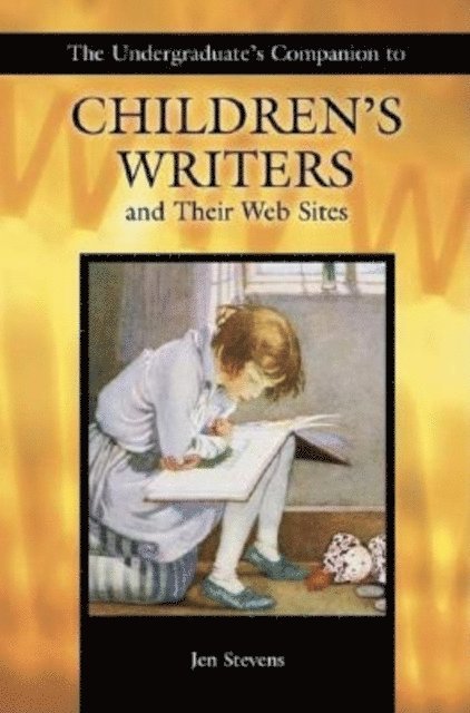 Jennifer Stevens - Undergraduate's Companion to Children's Writers and Their Web Sites, E-bok