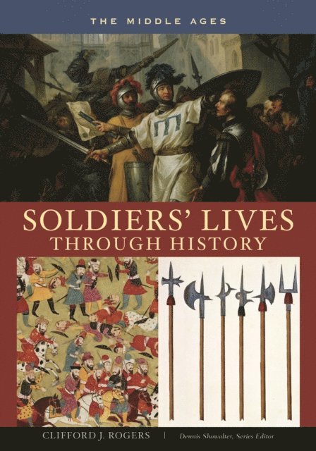 Clifford J. Rogers - Soldiers' Lives through History - The Middle Ages, E-bok