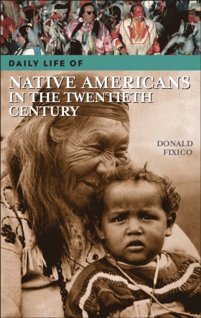 Donald L. Fixico - Daily Life of Native Americans in the Twentieth Century, E-bok