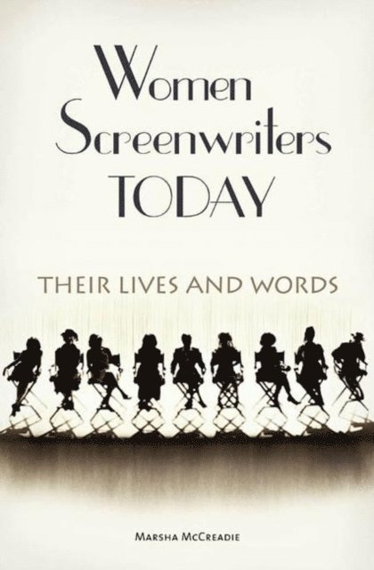 Marsha Mccreadie - Women Screenwriters Today, E-bok
