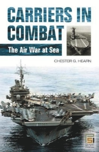 Chester G. Hearn - Carriers in Combat, E-bok