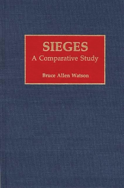 Bruce A. Watson - Sieges, E-bok