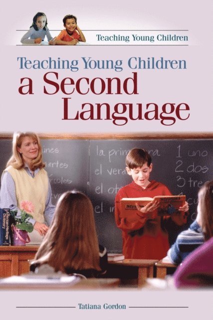 Tatiana Gordon - Teaching Young Children a Second Language, E-bok