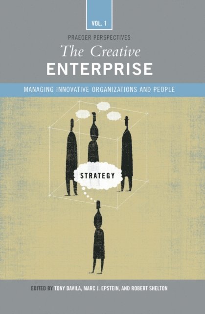 Tony Davila, Marc J. Epstein, Robert Shelton - Creative Enterprise, E-bok