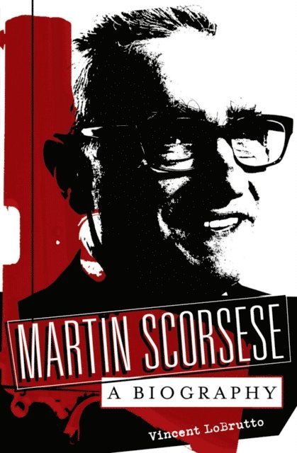 Vincent LoBrutto - Martin Scorsese, E-bok