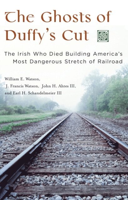 William E. Watson, J. Francis Watson, John H. Ahtes, Earl H. Schandelmeier III - Ghosts of Duffy's Cut, E-bok