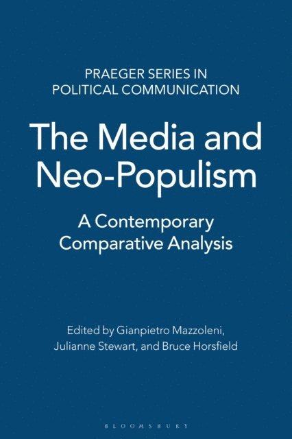 Gianpietro Mazzoleni, Julianne Stewart, Bruce Horsfield - Media and Neo-Populism, E-bok