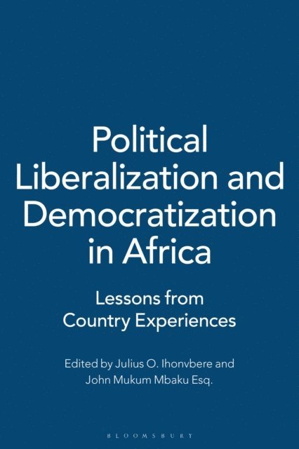 Julius O. Ihonvbere, John Mukum Mbaku Esq. - Political Liberalization and Democratization in Africa, E-bok