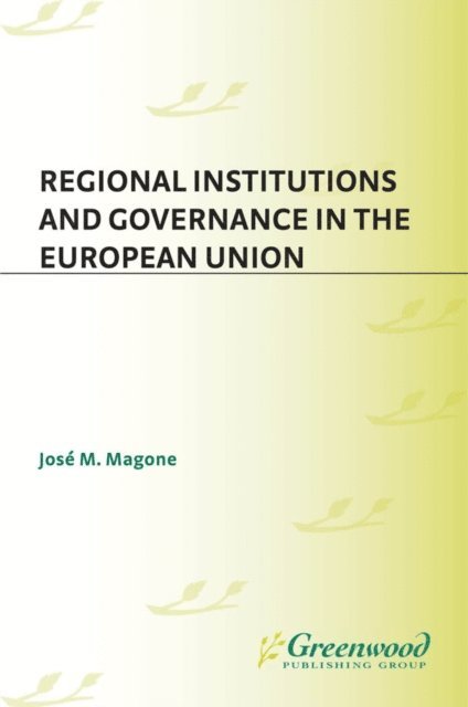 José Magone - Regional Institutions and Governance in the European Union, E-bok