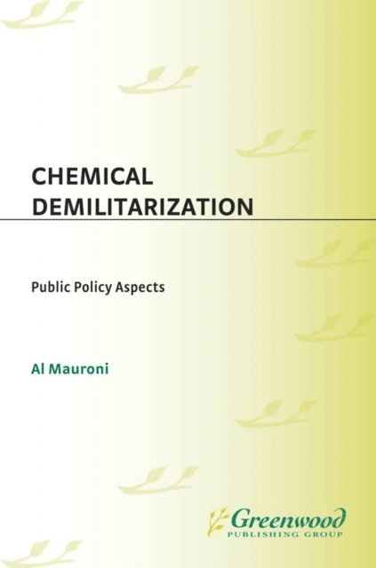 Albert J. Mauroni - Chemical Demilitarization, E-bok