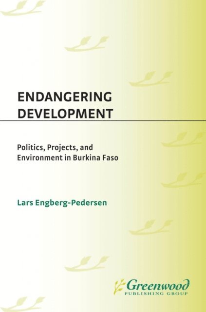 Lars Engberg-Pedersen - Endangering Development, E-bok
