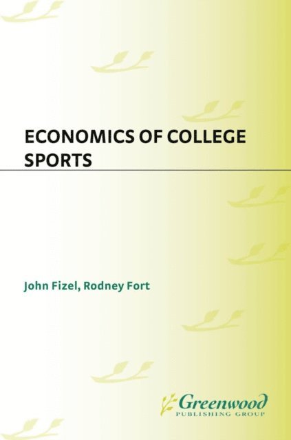 John L. Fizel - Economics of College Sports, E-bok