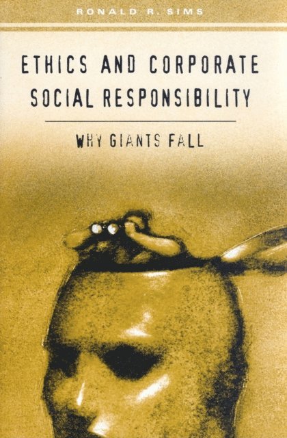 Ronald R. Sims - Ethics and Corporate Social Responsibility, E-bok