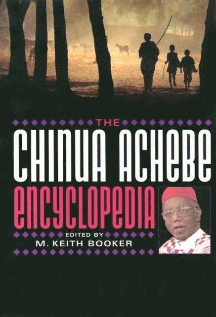M. Keith Booker - Chinua Achebe Encyclopedia, E-bok