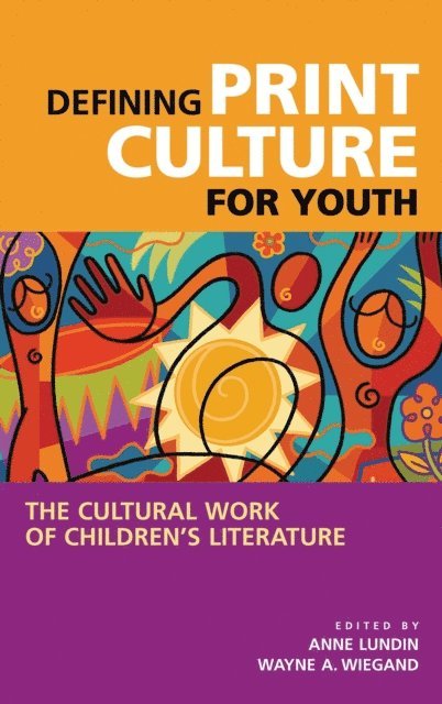Anne Lundin, Wayne A. Wiegand - Defining Print Culture for Youth, E-bok