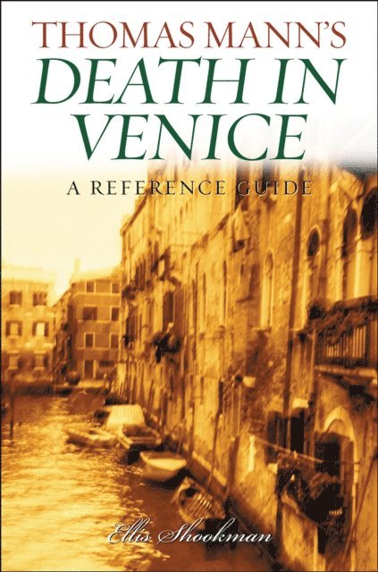 Ellis Shookman - Thomas Mann's Death in Venice, E-bok
