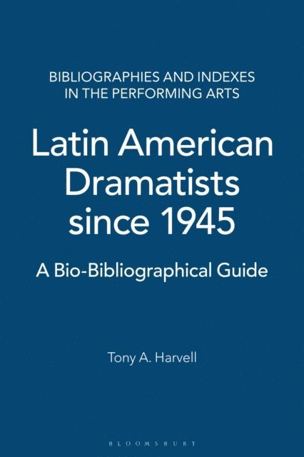 Tony A. Harvell - Latin American Dramatists since 1945, E-bok