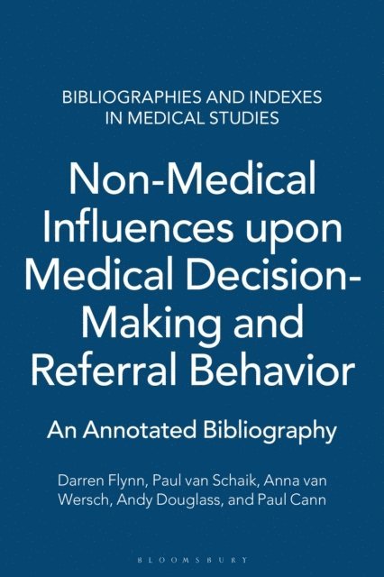 Darren Flynn, Paul van Schaik, Anna van Wersch, Andy Douglass, Paul Cann - Non-Medical Influences upon Medical Decision-Making and Referral Behavior, E-bok