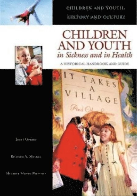 Janet Golden, Richard Meckel, Heather Munro Prescott - Children and Youth in Sickness and in Health, E-bok