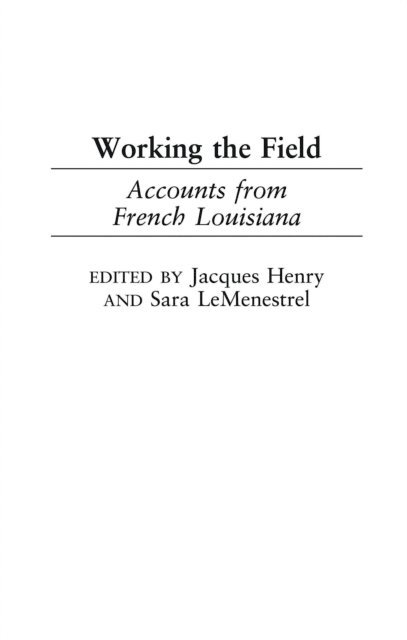 Jacques M. Henry, Sara LeMenestrel - Working the Field, E-bok