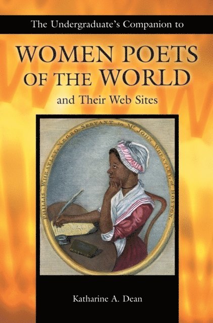 Katharine A. Dean - Undergraduate's Companion to Women Poets of the World and Their Web Sites, E-bok