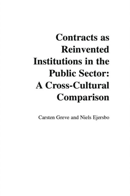 Carsten Greve, Niels Ejersbo - Contracts as Reinvented Institutions in the Public Sector, E-bok