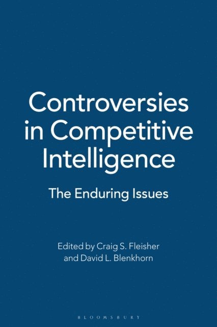 Craig S. Fleisher, David L. Blenkhorn - Controversies in Competitive Intelligence, E-bok