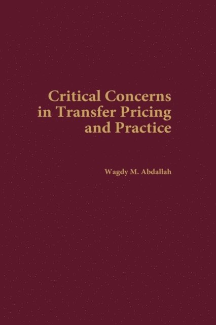 Wagdy M. Abdallah - Critical Concerns in Transfer Pricing and Practice, E-bok