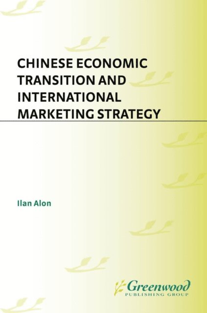 Ilan Alon - Chinese Economic Transition and International Marketing Strategy, E-bok