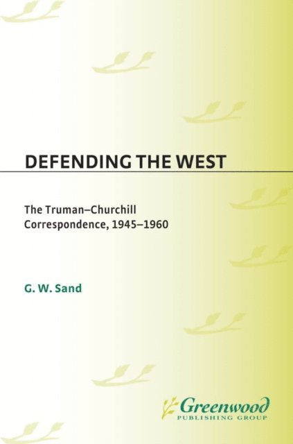 Gregory W. Sand - Defending the West, E-bok