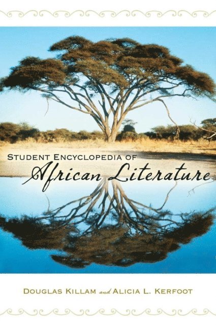 Douglas Killam, Alicia L. Kerfoot - Student Encyclopedia of African Literature, E-bok