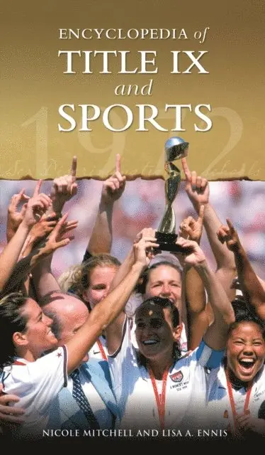 Nicole Mitchell - Encyclopedia of Title IX and Sports, E-bok. Tillgänglighet: Lägg i varukorg