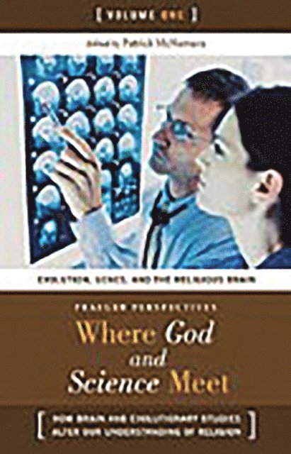 Patrick McNamara Ph.D. - Where God and Science Meet, E-bok