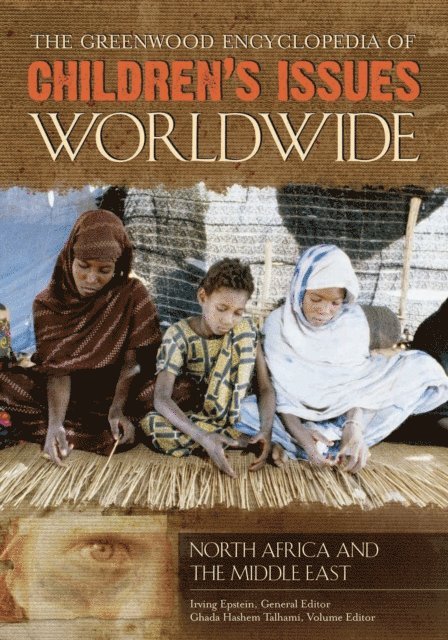 Irving Epstein - Greenwood Encyclopedia of Children's Issues Worldwide, E-bok