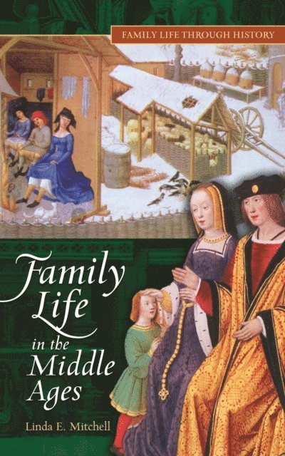 Linda E. Mitchell - Family Life in The Middle Ages, E-bok