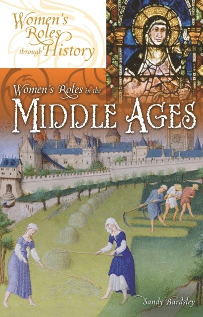 Sandy Bardsley - Women's Roles in the Middle Ages, E-bok
