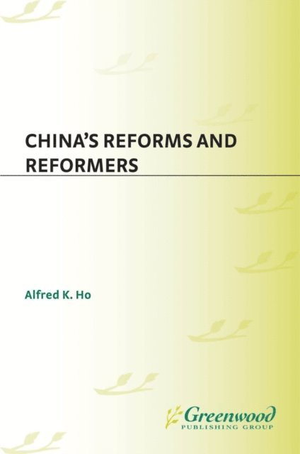 Alfred K. Ho - China's Reforms and Reformers, E-bok