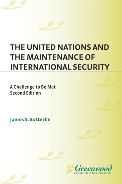 James S. Sutterlin - United Nations and the Maintenance of International Security, E-bok