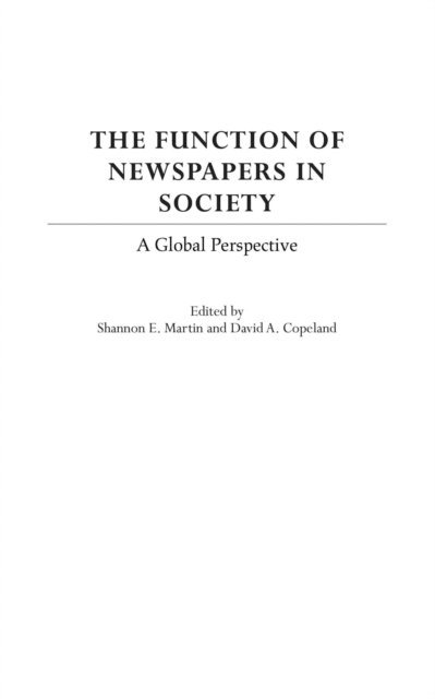 Shannon E. Martin, David A. Copeland - Function of Newspapers in Society, E-bok