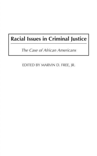 Marvin D. Free - Racial Issues in Criminal Justice, E-bok
