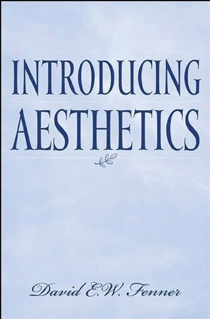 David E. Fenner - Introducing Aesthetics, E-bok