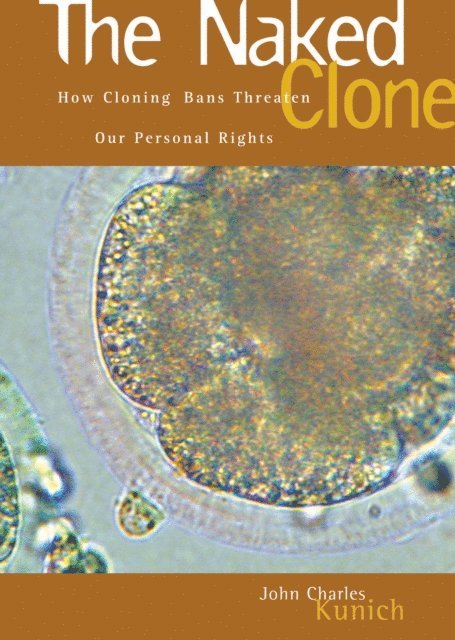John Charles Kunich - Naked Clone, E-bok