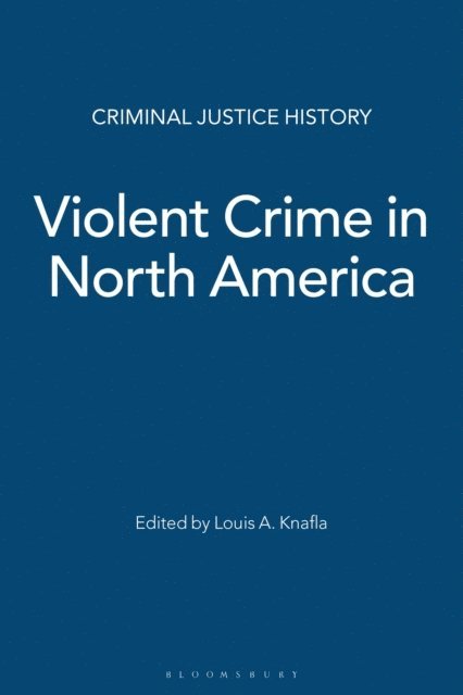 Louis A. Knafla - Violent Crime in North America, E-bok