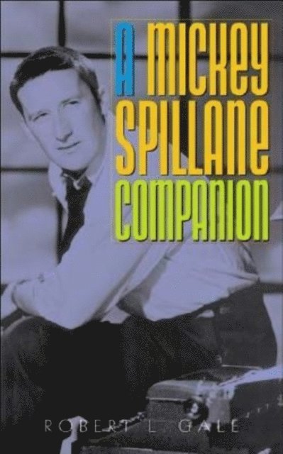 Robert L. Gale - Mickey Spillane Companion, E-bok