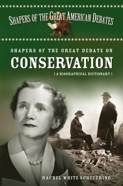 Rachel W. White - Shapers of the Great Debate on Conservation, E-bok